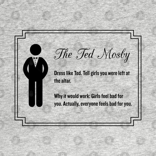 The Ted Mosby - From the Playbook of Barney Stinson by chillstudio